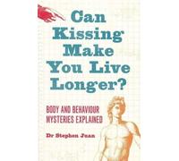 Stephen Juan Can Kissing Make You Live Longer? Body and Behaviour My (Tascabile)
