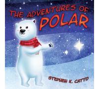 Stephen K Catto The Adventures of Polar (Tascabile)