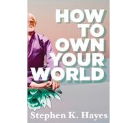 Stephen K Hayes Stephen K. Hayes How To Own Your World (Tascabile)