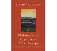 Stephen K. Levine Philosophy of Expressive Arts Therapy (Tascabile)