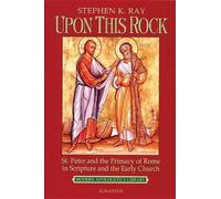 Stephen K. Ray Upon This Rock (Tascabile)