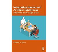 Stephen K. Reed Integrating Human and Artificial Intelligence (Tascabile)