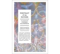 Stephen Kaltenbach Stephen Kaltenbach: Portrait of My Father (Tascabile)