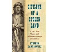 Stephen Kantrowitz Citizens of a Stolen Land (Copertina rigida)