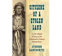 Stephen Kantrowitz Citizens of a Stolen Land (Copertina rigida)