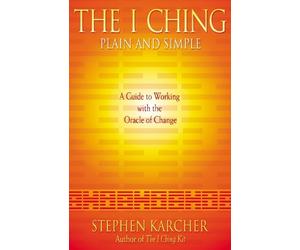 Stephen Karcher Karcher, Stephen The I Ching Plain and Simple (Tascabile)