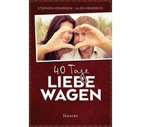 Stephen Kendrick Alex Kendrick Dagmar Schulzki 40 Tage Liebe wagen (Tascabile)