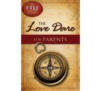 Stephen Kendrick Alex Kendrick The Love Dare for Parents (Tascabile)