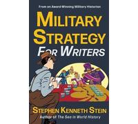 Stephen Kenneth Stein Military Strategy for Writers (Tascabile)