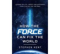 Stephen Kent How the Force Can Fix the World (Copertina rigida)