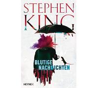 Stephen King Bernhard Kleinschmidt Blutige Nachrichten (Tascabile)