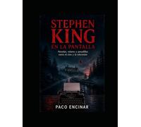 STEPHEN KING EN LA PANTALLA: Novelas, relatos y pesadillas entre el cine y la televisión