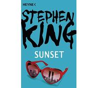 Stephen King Hannes Riffel Sabine Lohmann Karl-Heinz Sunset: Storys (Tascabile)