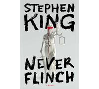 Stephen King Never Flinch: A Novel (Copertina rigida)