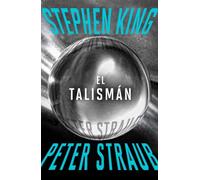 Stephen King Peter Straub Pilar Giralt Gorin El Talismán: 1 (Éxitos (Tascabile)