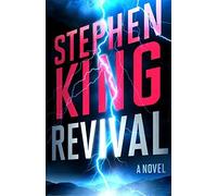 Stephen King: REVIVAL (Hardcover); 2014 Edition