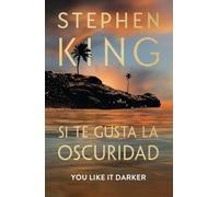 Stephen King Si te gusta la oscuridad (You Like It Darker) (Tascabile)