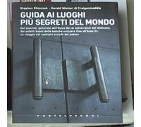 Stephen Klimczuk - Guida ai Luoghi Segreti del Mondo Saggistica