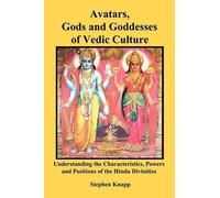 Stephen Knapp Avatars, Gods and Goddesses of Vedic Culture (Tascabile)