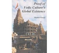 Stephen Knapp Proof of Vedic Culture's Global Existence (Tascabile)
