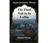 Stephen Knapp The Aryan Invasion Theory (Tascabile)