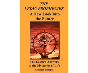 Stephen Knapp The Vedic Prophecies (Tascabile)