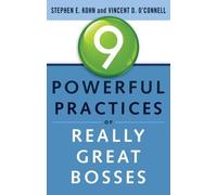 Stephen Kohn Vincent O'Conn 9 Powerful Practices of Really Great Bos (Tascabile)