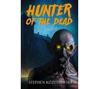 Stephen Kozeniewski Hunter of the Dead (Tascabile)