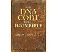 Stephen L Avard Jd The DNA Code in the Holy Bible (Tascabile)