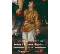 Stephen L Brock The Philosophy of Saint Thomas Aquinas (Tascabile)