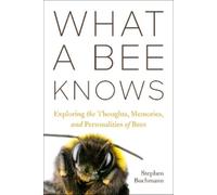 Stephen L Buchmann What a Bee Knows (Copertina rigida)