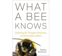 Stephen L Buchmann What a Bee Knows (Tascabile)