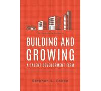 Stephen L. Cohe The Complete Guide to Building and Growing a Talent (Tascabile)