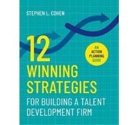 Stephen L Cohen 12 Winning Strategies for Building a Talent Developm (Tascabile)