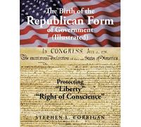 Stephen L Corrigan The Birth of the Republican Form of Government (Tascabile)