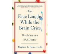 Stephen L. Hauser M.D The Face Laughs While the Brain Cries (Copertina rigida)