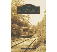 Stephen L. Meyers Lost Trolleys of Queens and Long Island, Ny (Tascabile)