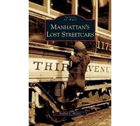 Stephen L Meyers Manhattan's Lost Streetcars (Copertina rigida)