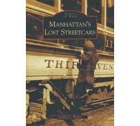 Stephen L. Meyers Stephen L Meyers Manhattan's Lost Streetcars (Tascabile)