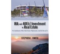Stephen L Smith IRA and 401(k) Investment in Real Estate (Copertina rigida)