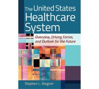 Stephen L. Wagner The United States Healthcare System (Copertina rigida)