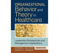 Stephen L. Walston Kenne Organizational Behavior and Theory (Copertina rigida)