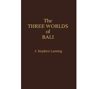 Stephen Lansing The Three Worlds of Bali (Copertina rigida)