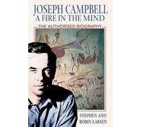 Stephen Larsen Robin Larsen Joseph Campbell: A Fire in the Mind (Tascabile)