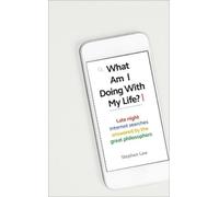 Stephen Law What Am I Doing with My Life? (Copertina rigida)