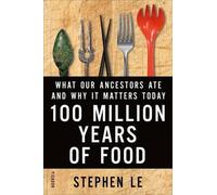 Stephen Le 100 Million Years of Food (Copertina rigida)