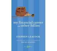Stephen Leacock My Financial Career and Other Follies (Tascabile)