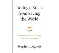 Stephen Legault Taking a Break from Saving the World (Tascabile)