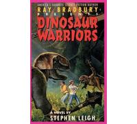 Stephen Leigh Ray Bradbury Presents Dinosaur Warriors (Tascabile)
