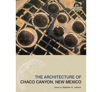 Stephen Lekson The Architecture of Chaco Canyon, New Mexico (Tascabile)